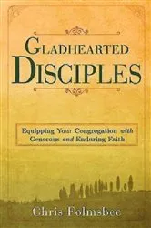 Book cover of Gladhearted Disciples by Chris Folmsbee