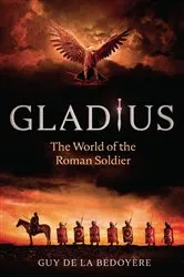 Book cover of Gladius by Guy de la Bédoyère