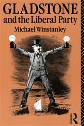 Book cover of Gladstone and the Liberal Party by Michael J. Winstanley
