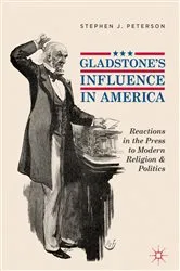 Book cover of Gladstone's Influence in America by Stephen J. Peterson