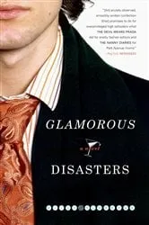 Book cover of Glamorous Disasters by Eliot Schrefer