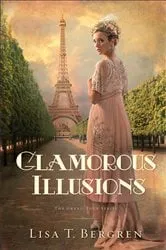 Book cover of Glamorous Illusions (The Grand Tour Series Book #1) by Lisa T. Bergren