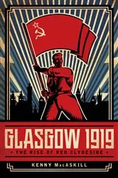 Book cover of Glasgow 1919 by Kenny MacAskill