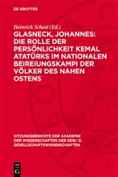 Book cover of Glasneck, Johannes: Die Rolle der Persönlichkeit Kemal Atatürks im nationalen Beireiungskampi der Völker des Nahen Ostens by Heinrich Scheel