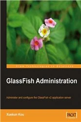 Book cover of GlassFish Administration by Xuekun Kou