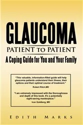 Book cover of Glaucoma-Patient to Patient--A Coping Guide for You and Your Family by Edith Marks