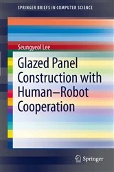 Book cover of Glazed Panel Construction with Human-Robot Cooperation by Seungyeol Lee