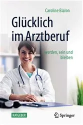 Book cover of Glücklich im Arztberuf by Caroline Bialon