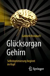Book cover of Glücksorgan Gehirn by Gabriele Rossbach