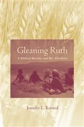 Book cover of Gleaning Ruth by Jennifer L. Koosed