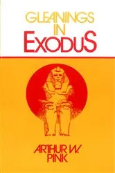Book cover of Gleanings in Exodus by Arthur Pink