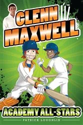 Book cover of Glenn Maxwell 2: Academy All-Stars by Patrick Loughlin