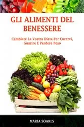 Book cover of Gli Alimenti del Benessere by Maria Soares