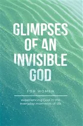 Book cover of Glimpses of an Invisible God for Women by Vicki Kuyper