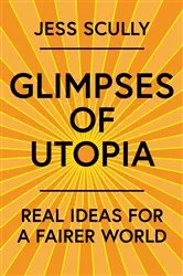 Book cover of Glimpses of Utopia by Jess Scully