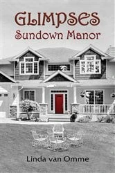 Book cover of Glimpses: Sundown Manor by Linda van Omme