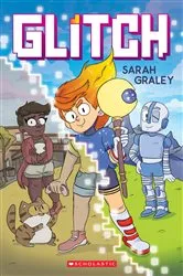 Book cover of Glitch: A Graphic Novel by Sarah Graley