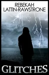 Book cover of Glitches by Rebekah Lattin-Rawstrone