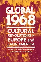 Book cover of Global 1968 by A. James McAdams
