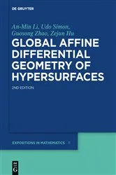 Book cover of Global Affine Differential Geometry of Hypersurfaces (2nd ed.) by Unknown