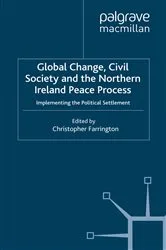 Book cover of Global Change, Civil Society and the Northern Ireland Peace Process by C. Farrington