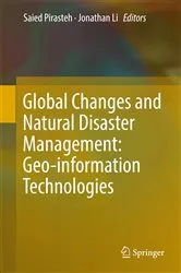 Book cover of Global Changes and Natural Disaster Management: Geo-information Technologies by Saied Pirasteh