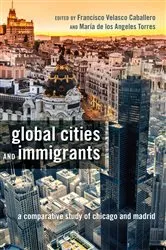 Book cover of Global Cities and Immigrants by Francisco Velasco Caballero