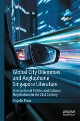 Book cover of Global City Dilemmas and Anglophone Singapore Literature by Angelia Poon