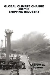 Book cover of Global Climate Change and the Shipping Industry by Andrew G. Spyrou