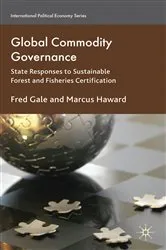Book cover of Global Commodity Governance by F. Gale