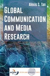 Book cover of Global Communication and Media Research by Alexis S. Tan