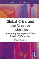 Book cover of Global Crisis and the Creative Industries by Ryan Daniel