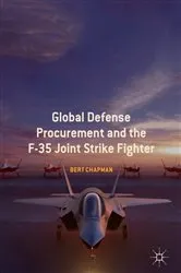 Book cover of Global Defense Procurement and the F-35 Joint Strike Fighter by Bert Chapman