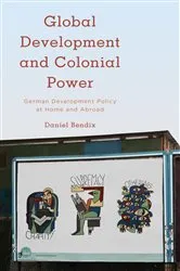 Book cover of Global Development and Colonial Power by Daniel Bendix