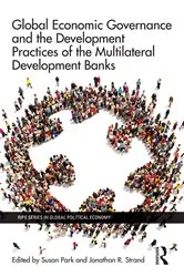 Book cover of Global Economic Governance and the Development Practices of the Multilateral Development Banks by Susan Park