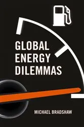 Book cover of Global Energy Dilemmas by Mike Bradshaw