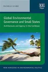 Book cover of Global Environmental Governance and Small States by Michelle Scobie