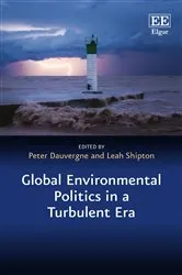 Book cover of Global Environmental Politics in a Turbulent Era by Peter Dauvergne