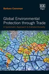Book cover of Global Environmental Protection through Trade by Barbara Cooreman