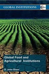 Book cover of Global Food and Agricultural Institutions by D. John Shaw