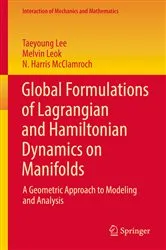 Book cover of Global Formulations of Lagrangian and Hamiltonian Dynamics on Manifolds by Taeyoung Lee