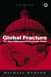 Book cover of Global Fracture by Michael Hudson