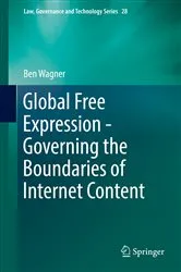 Book cover of Global Free Expression - Governing the Boundaries of Internet Content by Ben Wagner