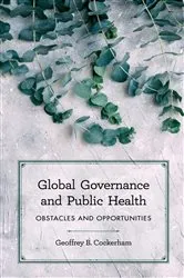Book cover of Global Governance and Public Health by Geoffrey  B. Cockerham