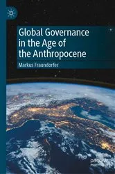 Book cover of Global Governance in the Age of the Anthropocene by Markus Fraundorfer