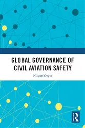 Book cover of Global Governance of Civil Aviation Safety by Nilgun Ozgur