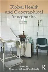 Book cover of Global Health and Geographical Imaginaries by Clare Herrick
