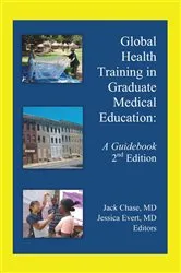 Book cover of Global Health Training in Graduate Medical Education by Jack Chase MD