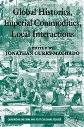 Book cover of Global Histories, Imperial Commodities, Local Interactions by Jonathan Curry-Machado