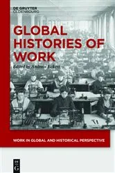 Book cover of Global Histories of Work by Andreas Eckert